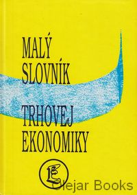 Malý slovník trhovej ekonomiky