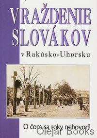 Vraždenie Slovákov v Rakúsko-Uhorsku