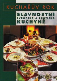 Kuchařův rok - Slavnostní evropská a exotická kuchyně
