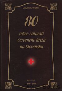 80 rokov činnosti Červeného kríža na Slovensku