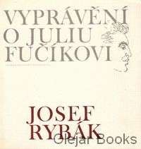 Vyprávění o Juliu Fučíkovi