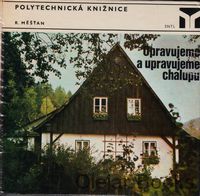 Opravujeme a upravujeme chalupu