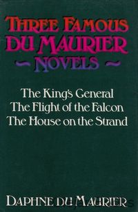 The King's General; The Flight of the Falcon; The House on the Strand