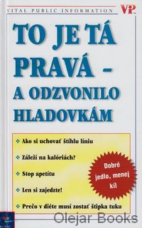 To je tá pravá - odzvonilo hladovkám