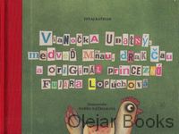 Vianočka Udatný, medveď Mňau, drak Čau a originál princezná Fujara Lopúchová