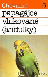 Chováme papagájce vlnkované (andulky)