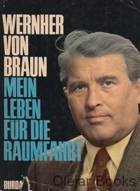 Wernher von Braun: Mein Leben für die Raumfahrt