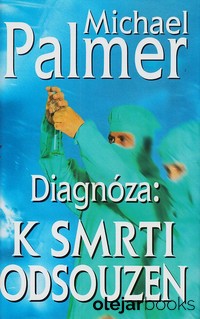 Diagnóza: K smrti odsouzen