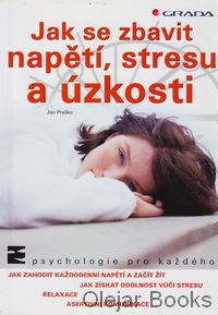 Jak se zbavit napětí, stresu a úzkosti