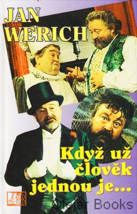 Když už člověk jednou je ...