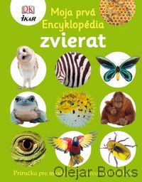Moja prvá encyklopédia zvierat 