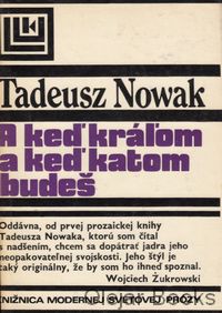 A keď kráľom a keď katom budeš
