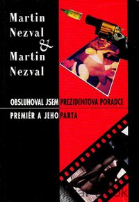 Obsluhoval jsem prezidentova poradce; Premiér a jeho parta