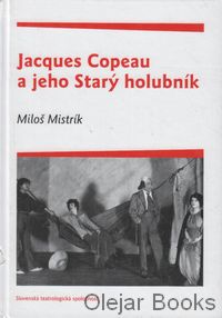 Jacques Copeau a jeho Starý holubník