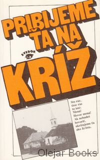 Pribijeme ťa na kríž