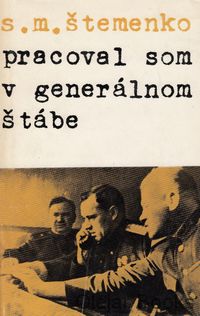 Pracoval som v generálnom štábe