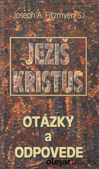 Ježiš Kristus: Otázky a odpovede