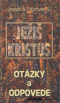 Ježiš Kristus: Otázky a odpovede