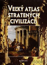 Veľký atlas stratených civilizácií
