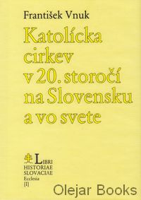 Katolícka cirkev v 20. storočí na Slovensku a vo svete