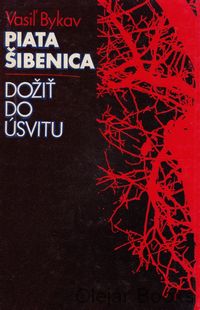 Piata šibenica; Dožiť do úsvitu