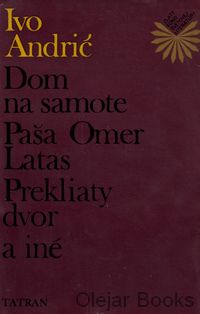 Dom na samote; Paša Omer Latas; Prekliaty dvor a iné