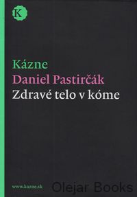 Kásne: Zdravé telo v kóme