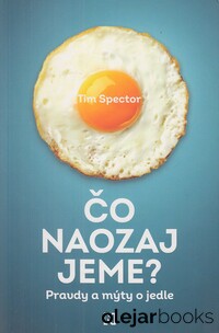 Čo naozaj jeme?