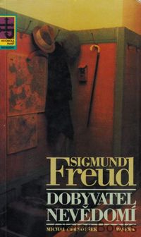 Sigmund Freud - Dobyvatel nevědomí