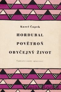 Hordubal; Povětroň; Obyčejný život