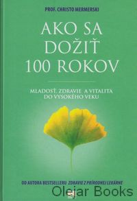 Ako sa dožiť 100 rokov