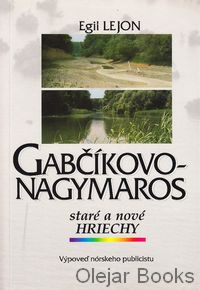 Gabčíkovo-Nagymaros staré a nové hriechy