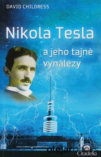 Nikola Tesla a jeho tajné vynálezy