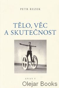 Tělo, věc a skutečnost