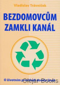 Bezdomovcům zamkli kanál