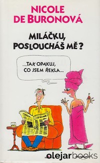 Miláčku, posloucháš mě?