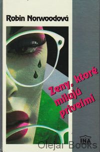Ženy, ktoré milujú priveľmi