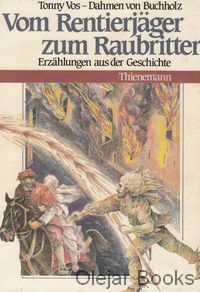 Vom Rentierjäger zum Raubritter
