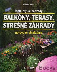 Malé rajské záhrady - balkóny, terasy, strešné záhrady