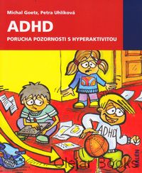 ADHD Porucha pozornosti s hyperaktivitou