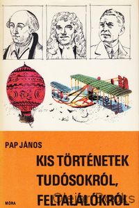 Kis történetek tudósokról, feltalálókról