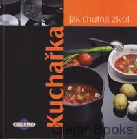 Kuchařka - Jak chutná život