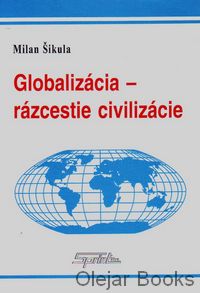 Globalizácia - rázcestie civilizácie