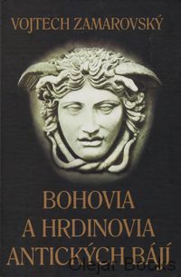 Bohovia a hrdinovia antických bájí