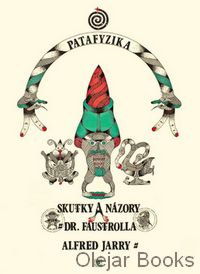 Skutky a názory doktora Faustrolla Patafyzika
