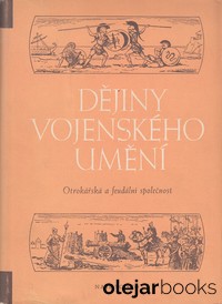 Dějiny vojenského umění 1: Otrokářská a feudální společnost