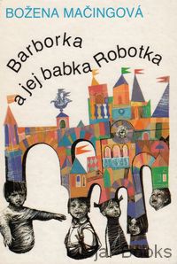 Barborka a jej babka Robotka