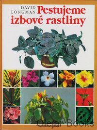 Pestujeme izbové rastliny
