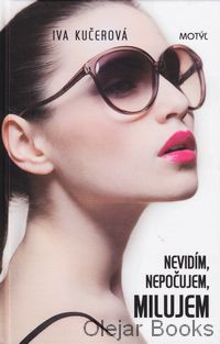 Nevidím, nepočujem, milujem