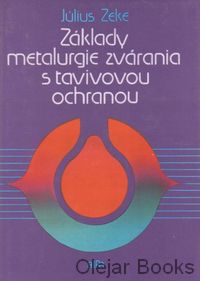 Základy metalurgie zvárania s tavivovou ochranou